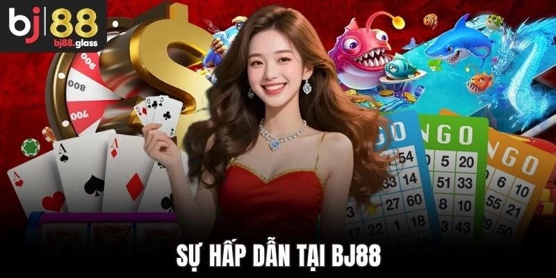 Sự hấp dẫn tại Bj88